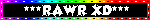 ___RAWR XD___